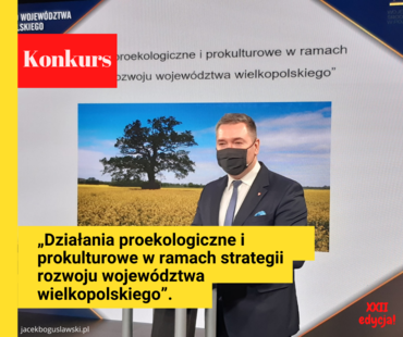 22 EDYCJA Działania proekologiczne i prokulturowe w ramach strategii rozwoju województwa wielkopolskiego